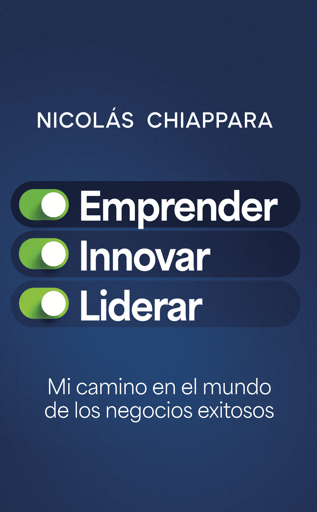 Emprender, Innovar, Liderar - Nicolás Chiappara